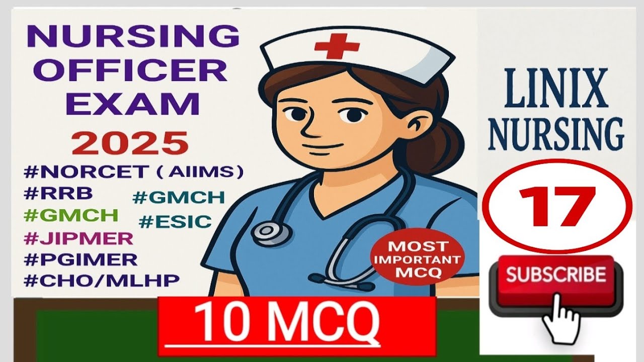 Nursing Officer Exam 2025 | Most Important MCQ for NORCET, ESIC, RRB, PGIMER | # 17