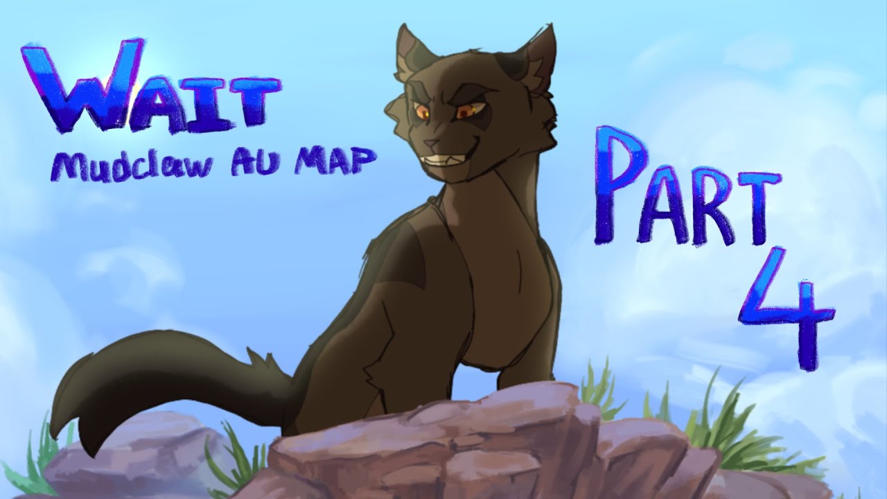 Wait Mudclaw MAP || Part 4 || Warriors