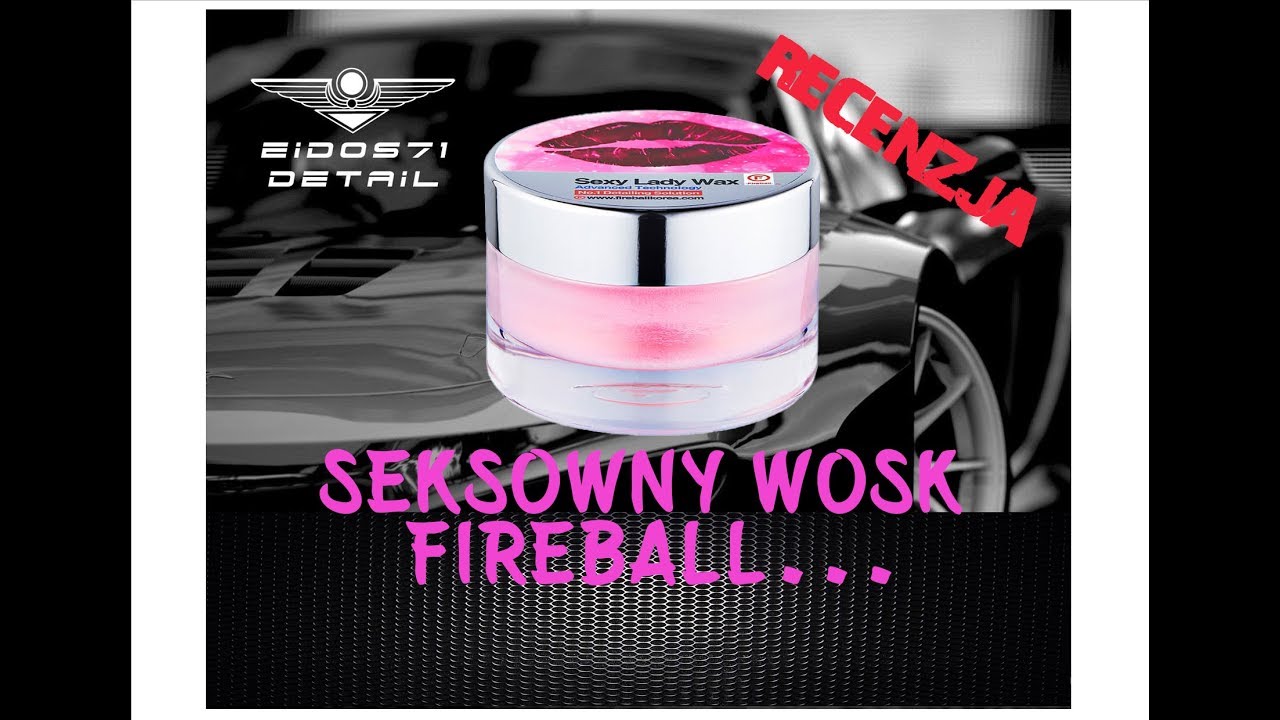 Fireball Sexy Lady Wax - prezentacja