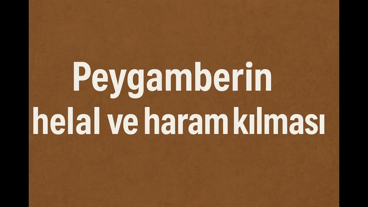 Peygamberin haram ve helal kılması