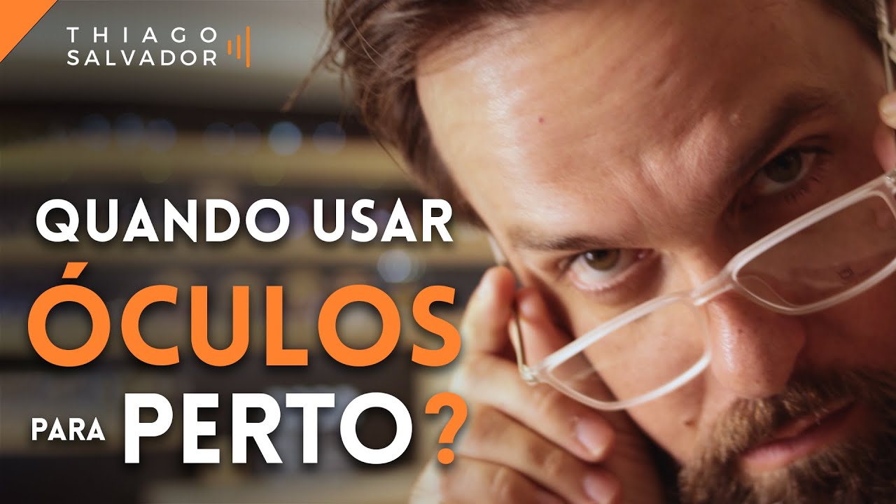 Óculos de DESCANSO ou Óculos para PERTO, será que você precisa?  - com Thiago Salvador