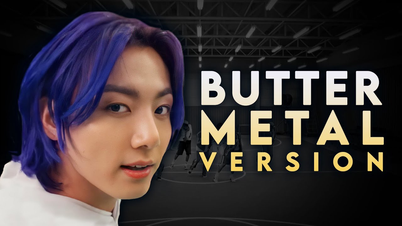 BTS - Butter | METAL VERSION [NOT AI]