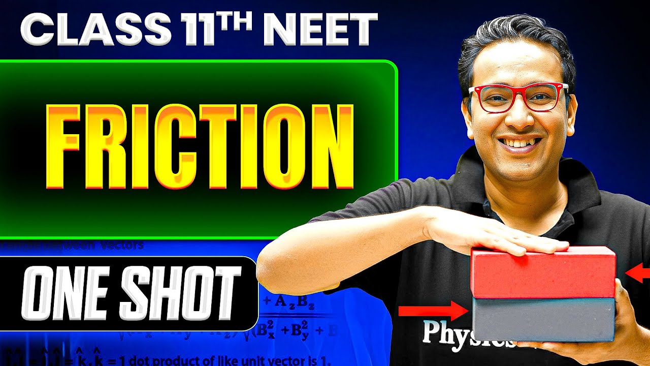 FRICTION in ONE SHOT | All Concepts & PYQs |  Basics to Advanced | Class 11 NEET