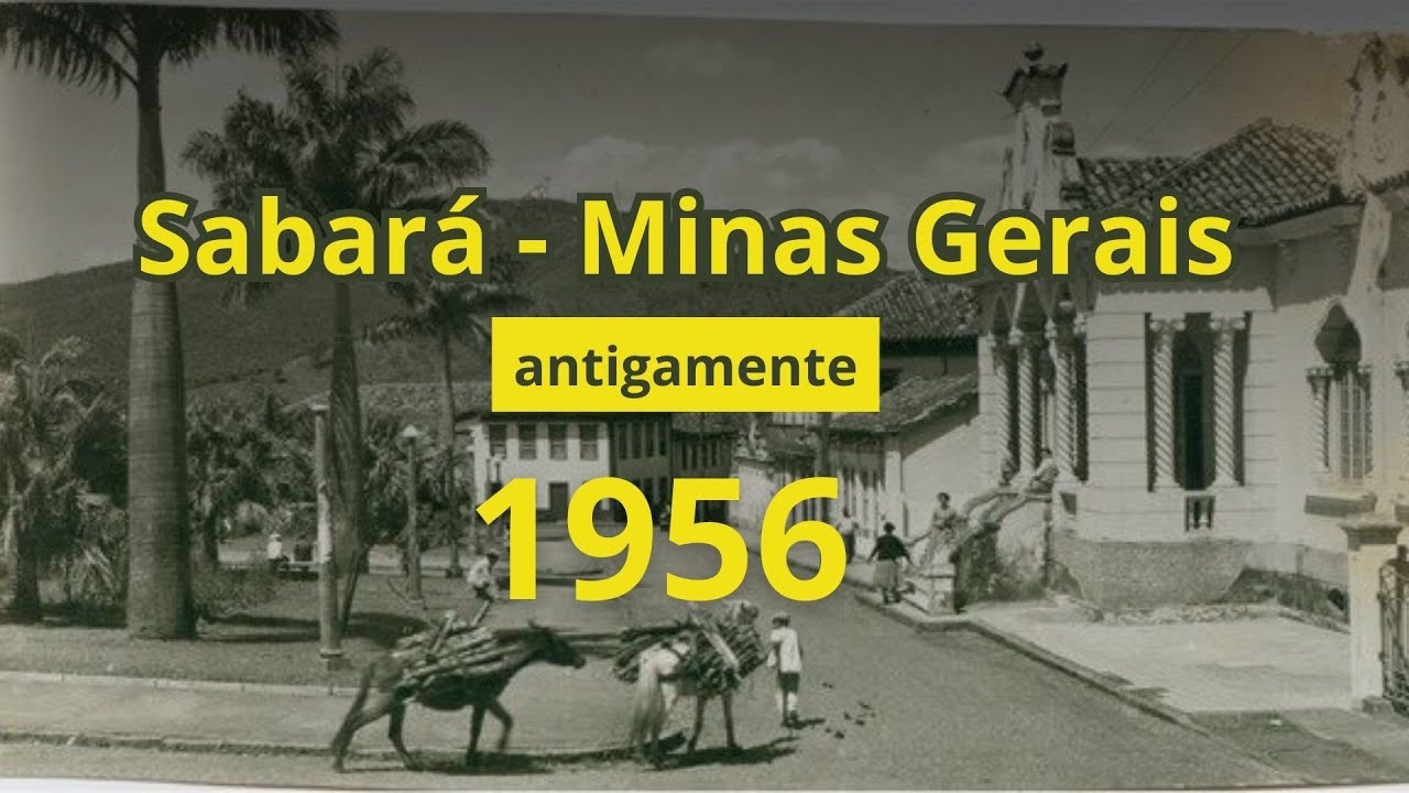Sabará - MG antigamente - 1956 - Confira!