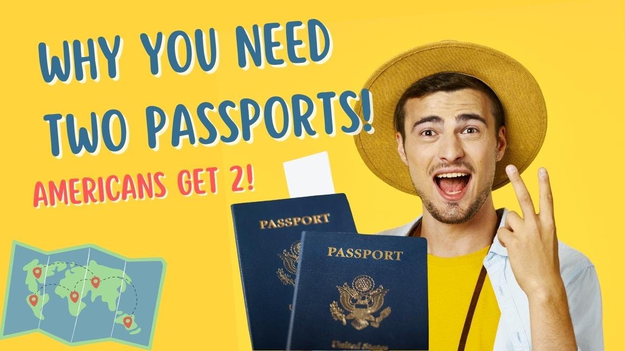Why you Need TWO (US) Passports! Get a Second American Passport!