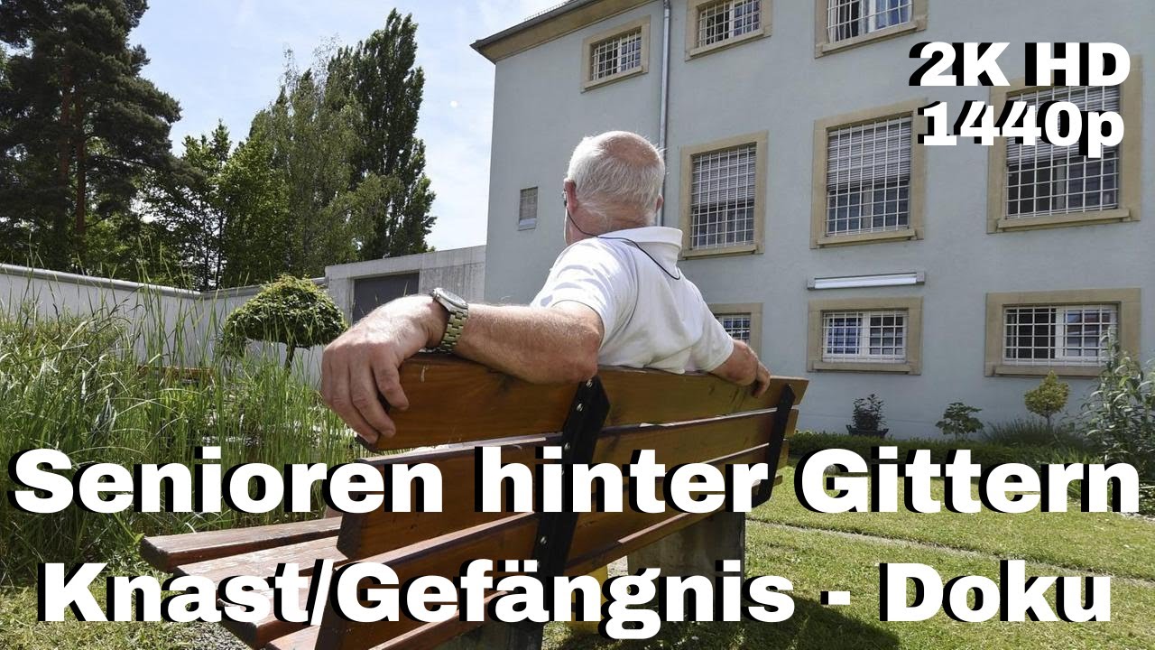 Senioren hinter Gittern - Knast - Gef&auml;ngnis Dokumentation [LunaPuu - Doku-TV Germany] Deutsch 2K HD