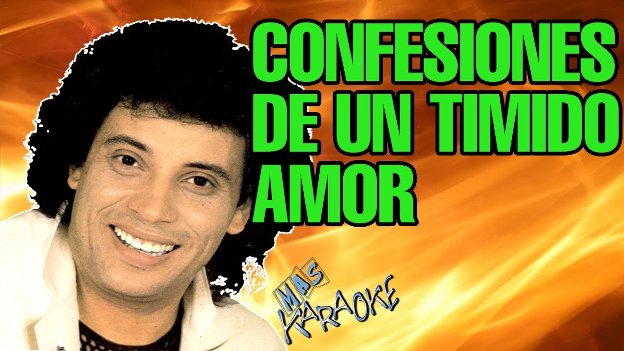 CONFESIONES DE UN TIMIDO AMOR Sebastián / karaoke con letra