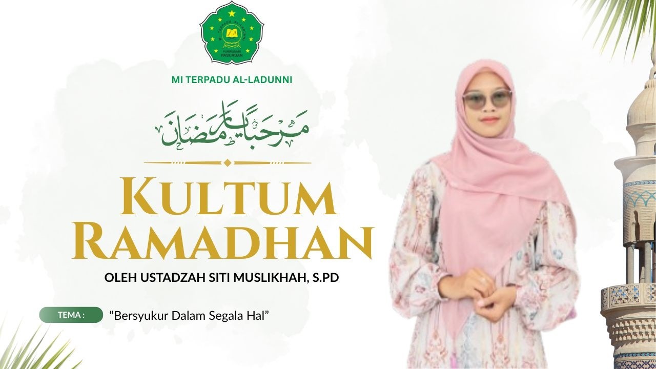 MI Terpadu Al-Ladunni #13 - Bersyukur Dalam Segala Hal - Ustadzah Siti Muslikhah, S.Pd
