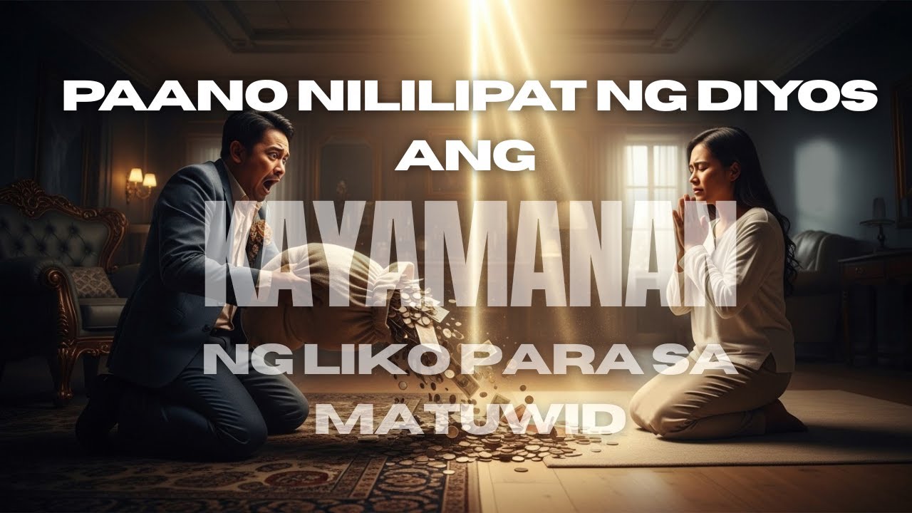 Paano Inililipat ng Diyos ang Kayamanan  ng Liko Para sa Matuwid