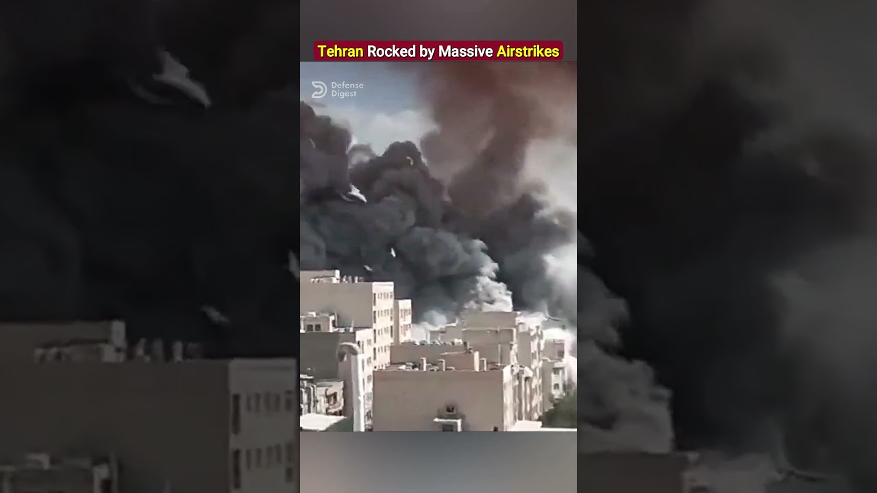 Tehran Rocked by Massive Airstrikes for the third straight day.
