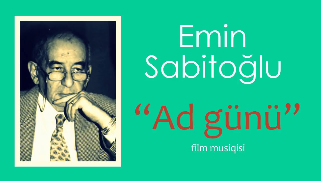 Emin Sabitoğlu - Ad g&uuml;n&uuml; - filminin fon musiqisi
