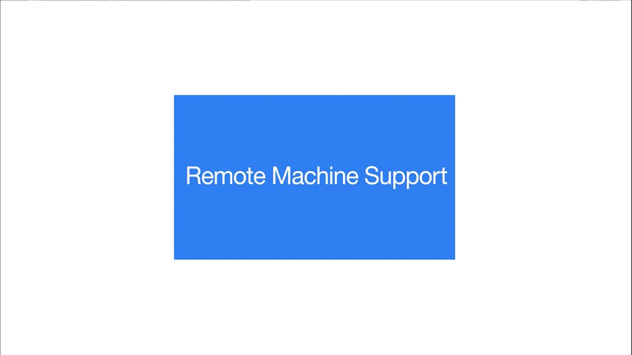 Remote Machine Support