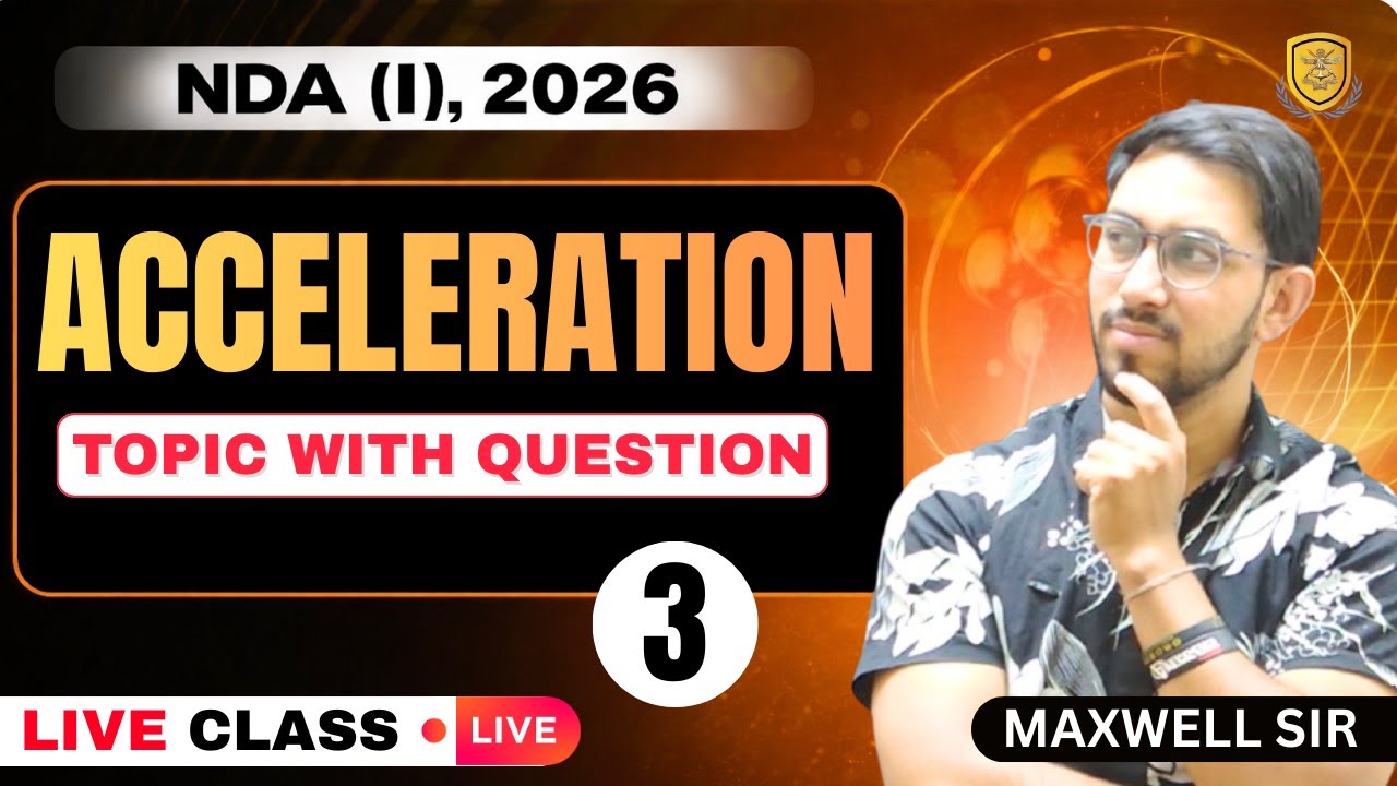 Acceleration | Physics for NDA & CDS 2026 | Velocity NDA 2026 | Maxwell Sir | NDA 2026