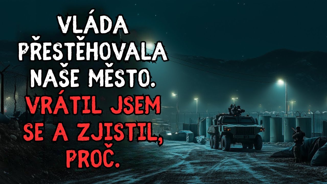 Vláda přestěhovala naše město. Vrátil jsem se a zjistil proč