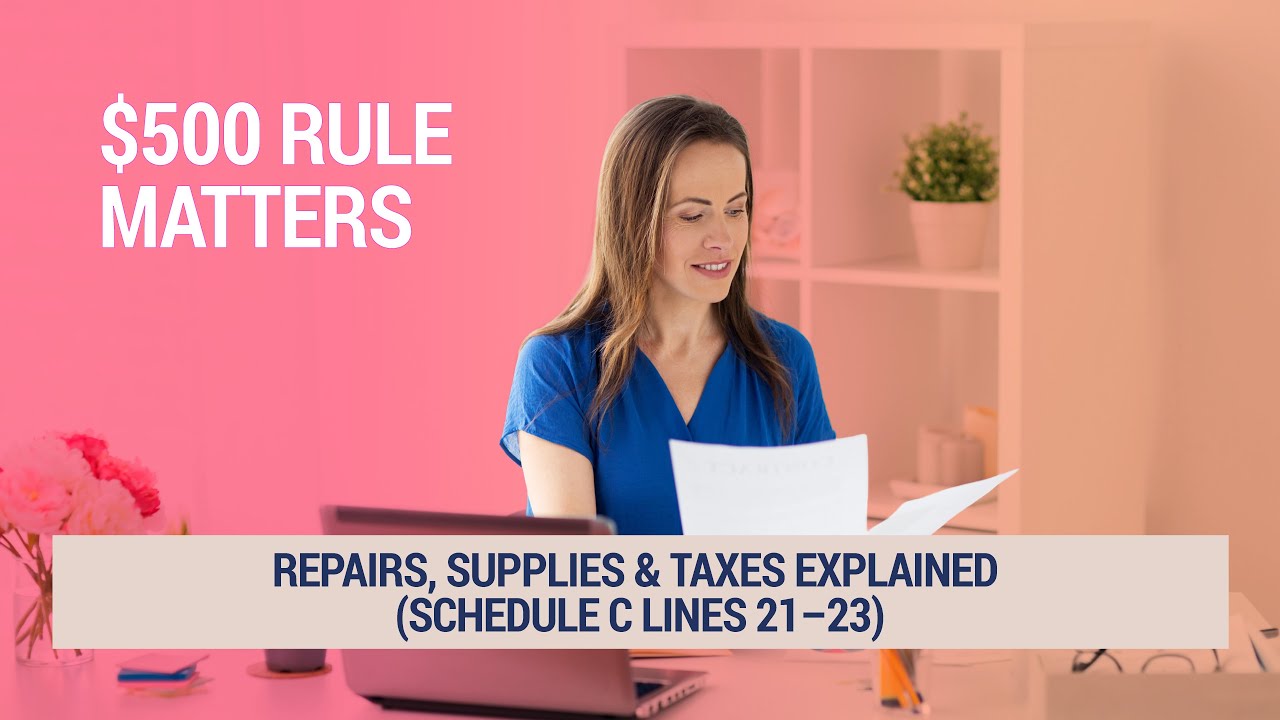 Repairs, Supplies & Taxes Explained (Schedule C Lines 21–23)