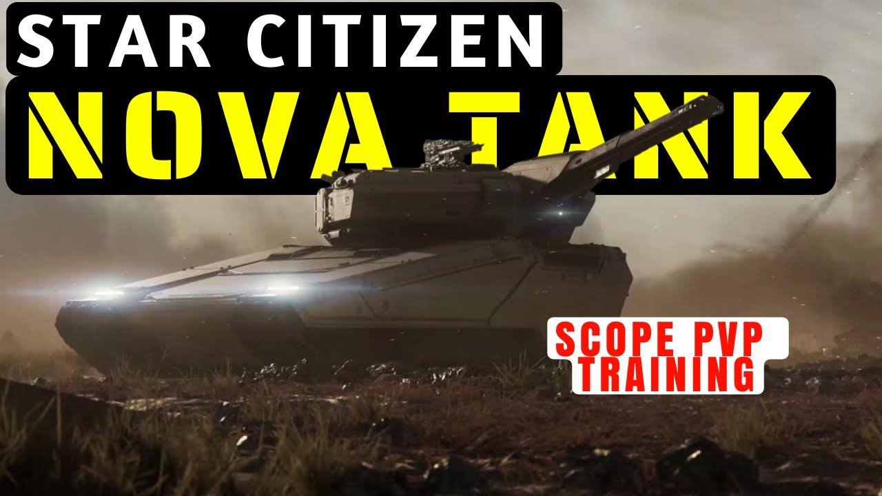 Star Citizen - Nova Tank - Scope PVP Training - 3.17.4