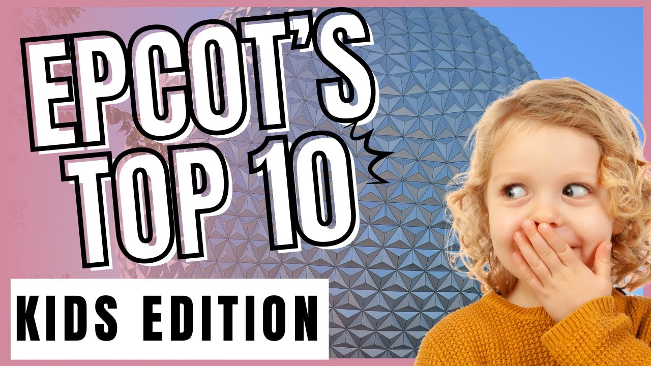 10 Must-Do Epcot Experiences- for kids of all ages!