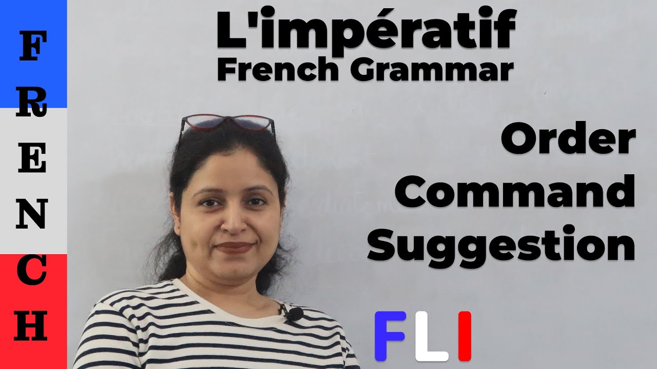 L'impératif || Imperative ( for order, comand and suggestions )  in French