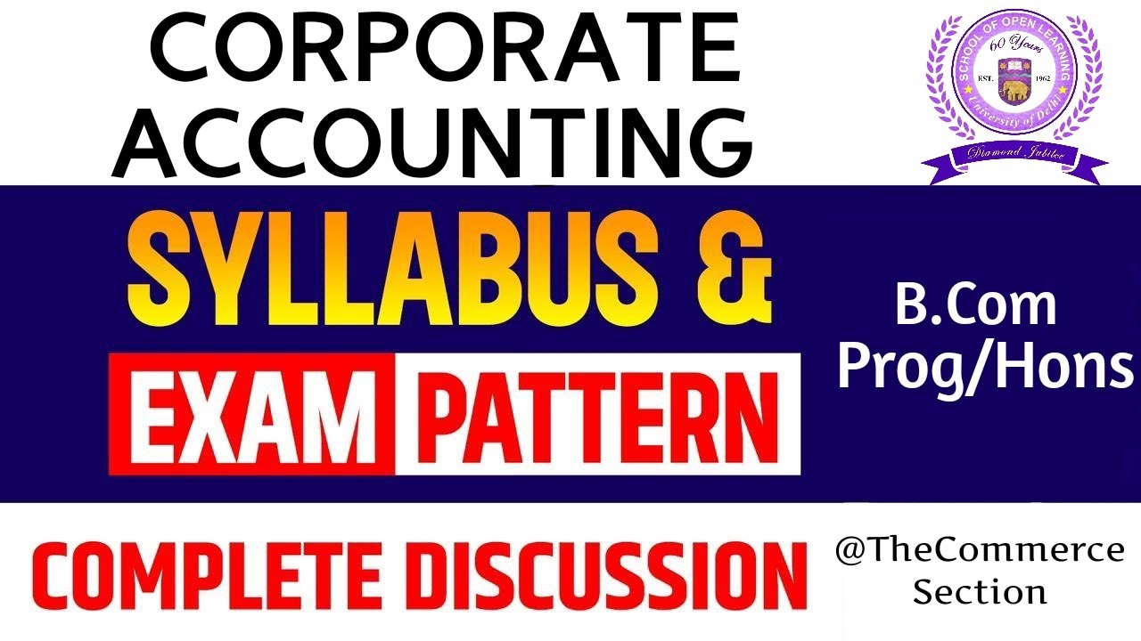Corporate Accounting (NEP) | Syllabus  Unit Wise Weightage & Exam Pattern | BCom Prog/Hons | DU SOL