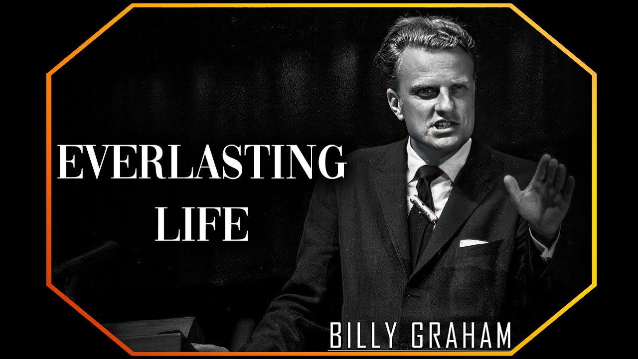 Everlasting Life | Billy Graham Sermon #BillyGraham #Gospel #Jesus #Christ