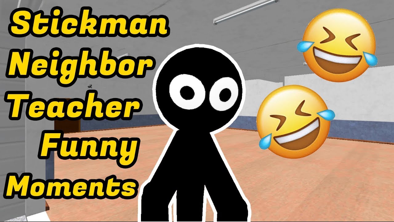 Stickman Neighbor Teacher Escape Funny Moments