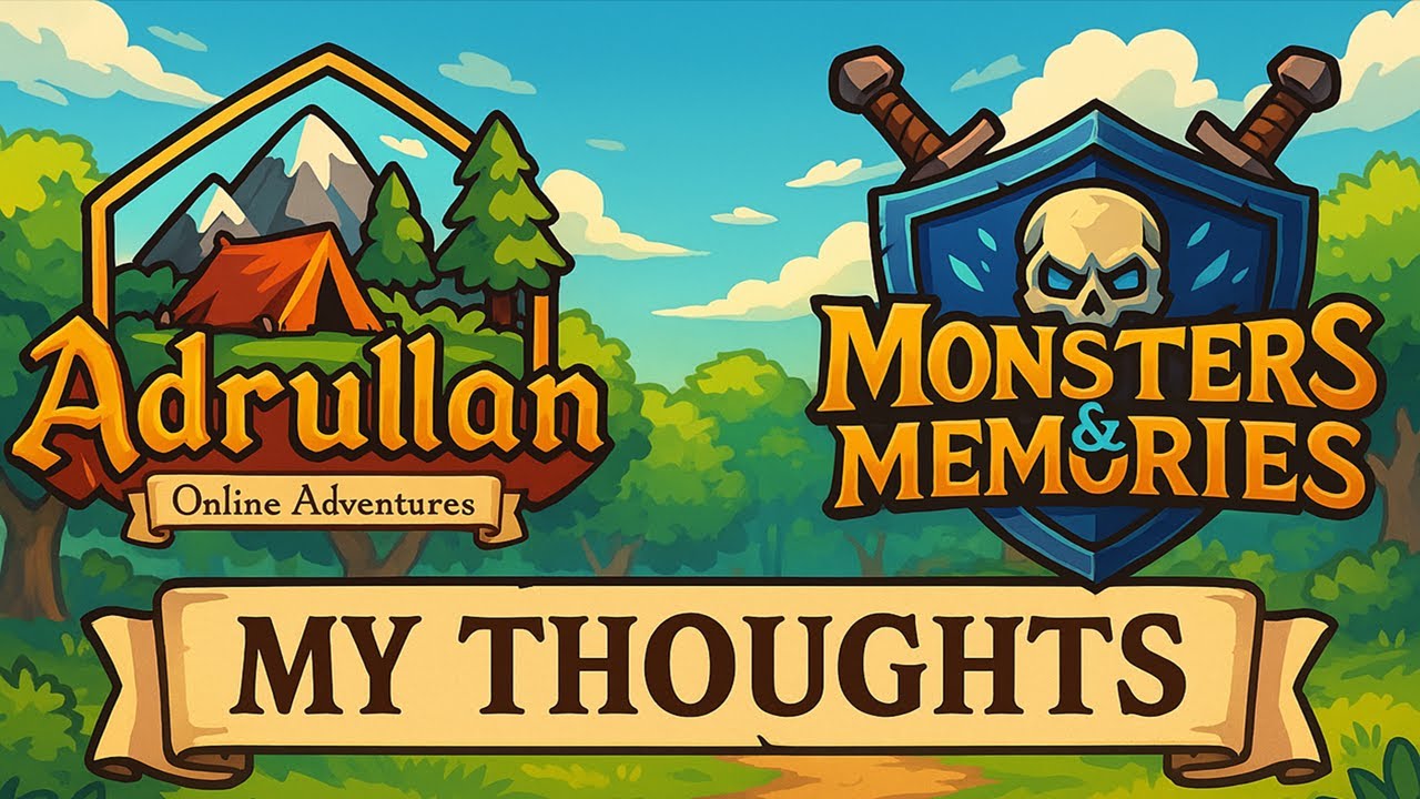 Adrullan + Monsters and Memories + My Current MMO Thoughts!