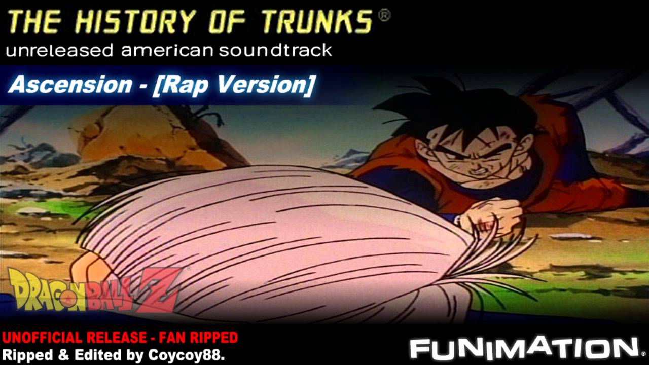 The History Of Trunks - Ascention - [Rap Version]
