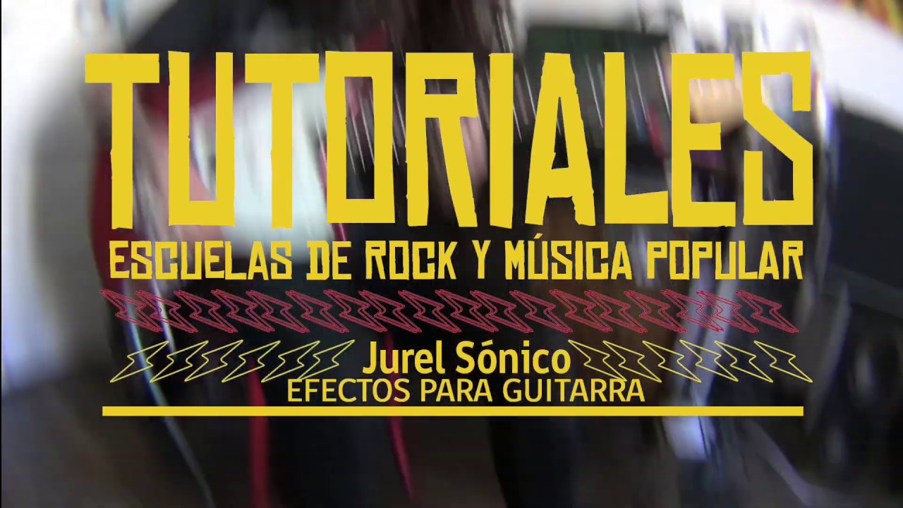 Tutoriales ER  - Jurel S&oacute;nico y los efectos de guitarra