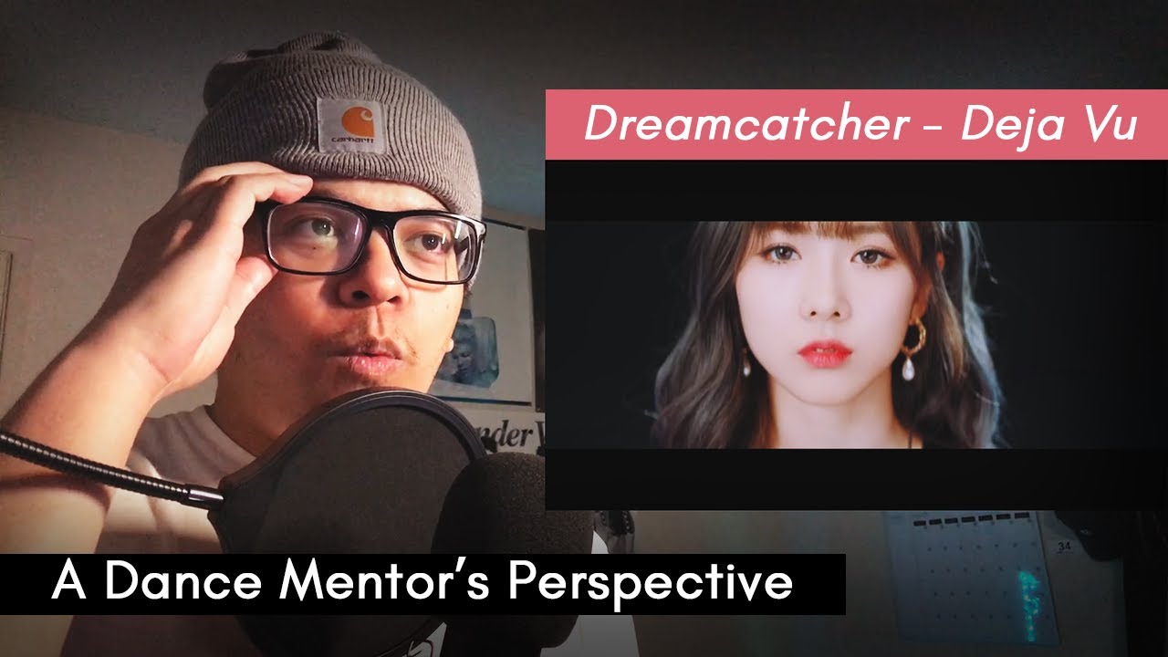 Dreamcatcher - 'Deja Vu' MV + Dance ver. | Dance Mentor Reaction