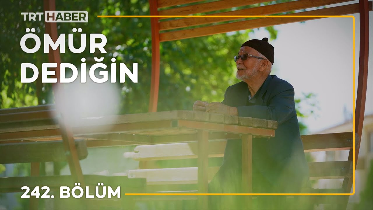 Ömür Dediğin 242. Bölüm