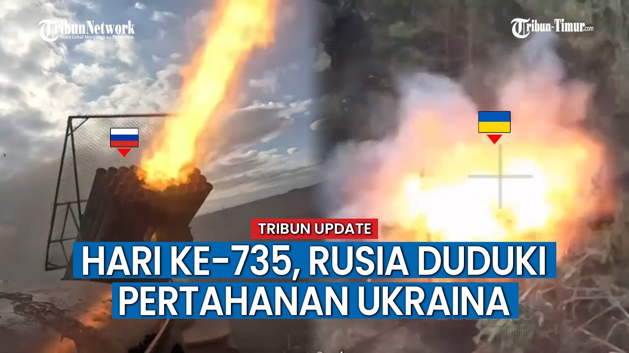 UPDATE HARI KE-735 Rusia vs Ukraina, Kelompok 'O' Rusia Libas Posisi Musuh Hingga Luluh Lantak