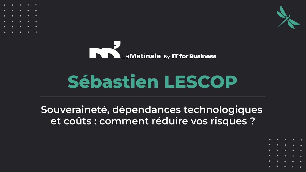 Souveraineté, dépendances technologiques et coûts : comment réduire vos risques ?