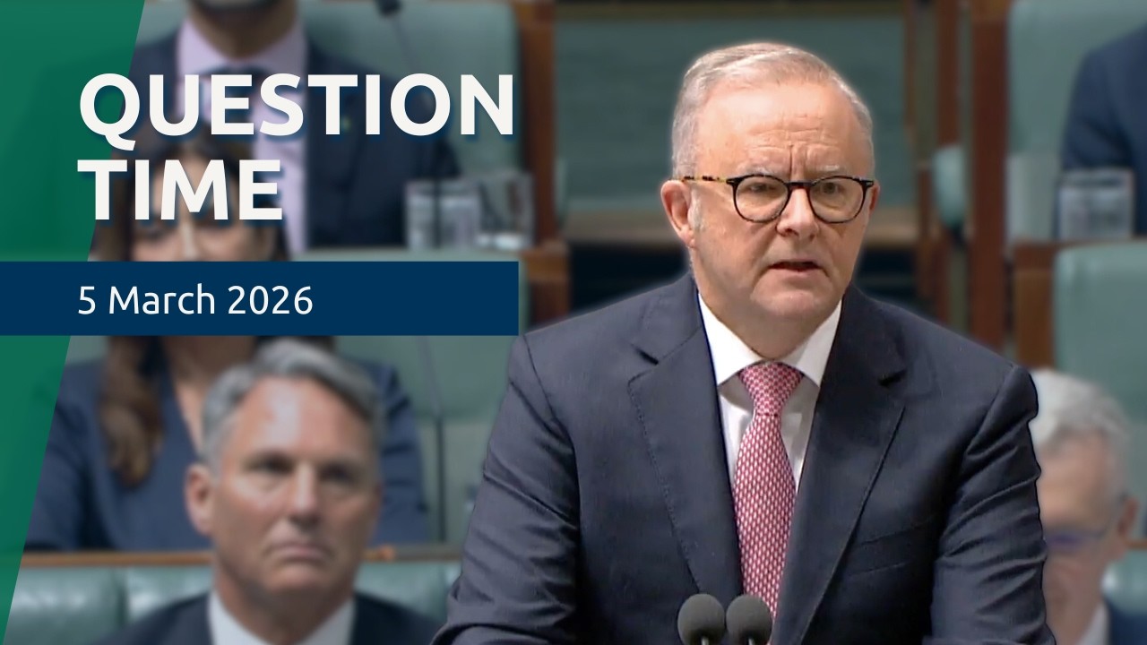 House Question Time - 5 March 2026