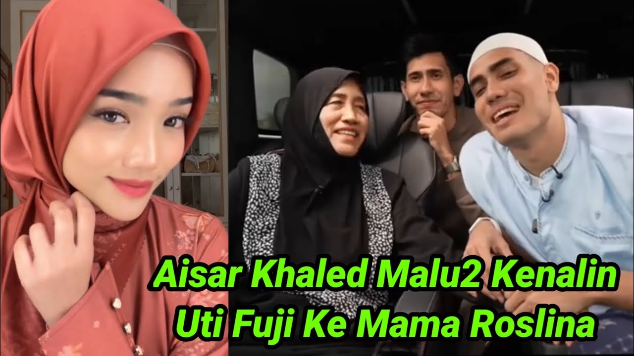 DETIK2 AISAR KHALED MINTA IZIN MAMA ROS KENALIN UTI FUJI