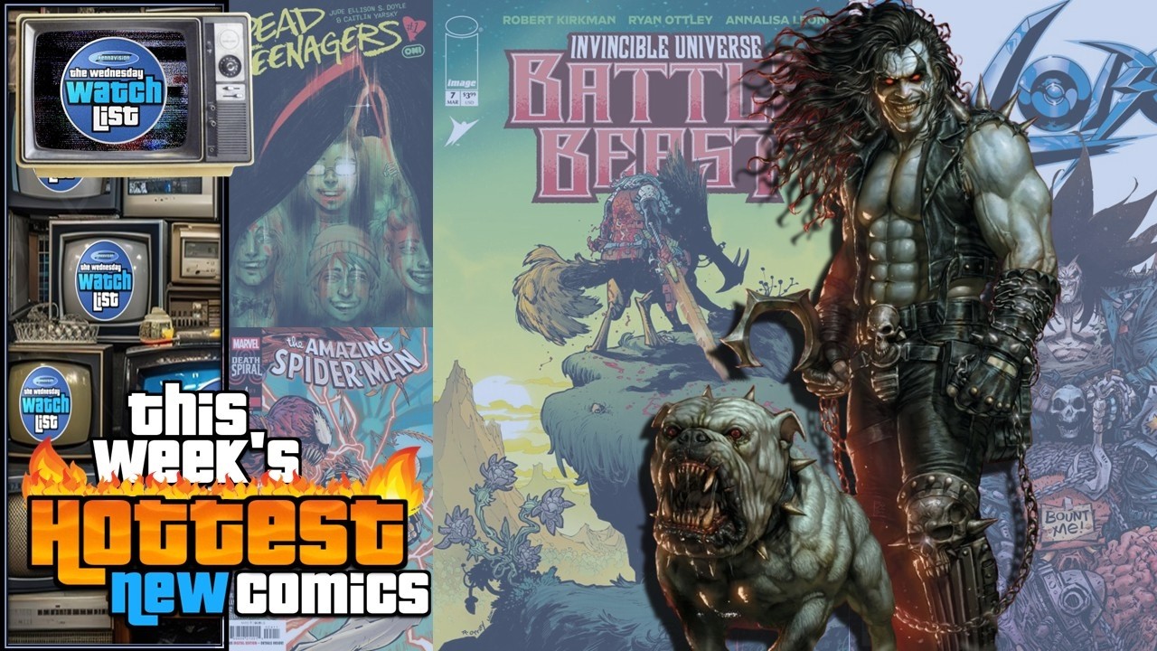 This Week's Hottest New Comic Book Releases! 🔥 Wednesday Watch List 🔥 3-18-26