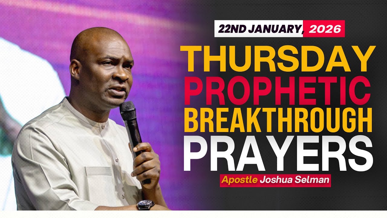 [22ND JANUARY, 2026] THURSDAY PROPHETIC PRAYERS - APOSTLE JOSHUA SELMAN