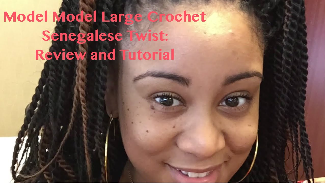 Model Model's Large Pre-twisted Senegalese Crochect Braids: Review and Tutorial