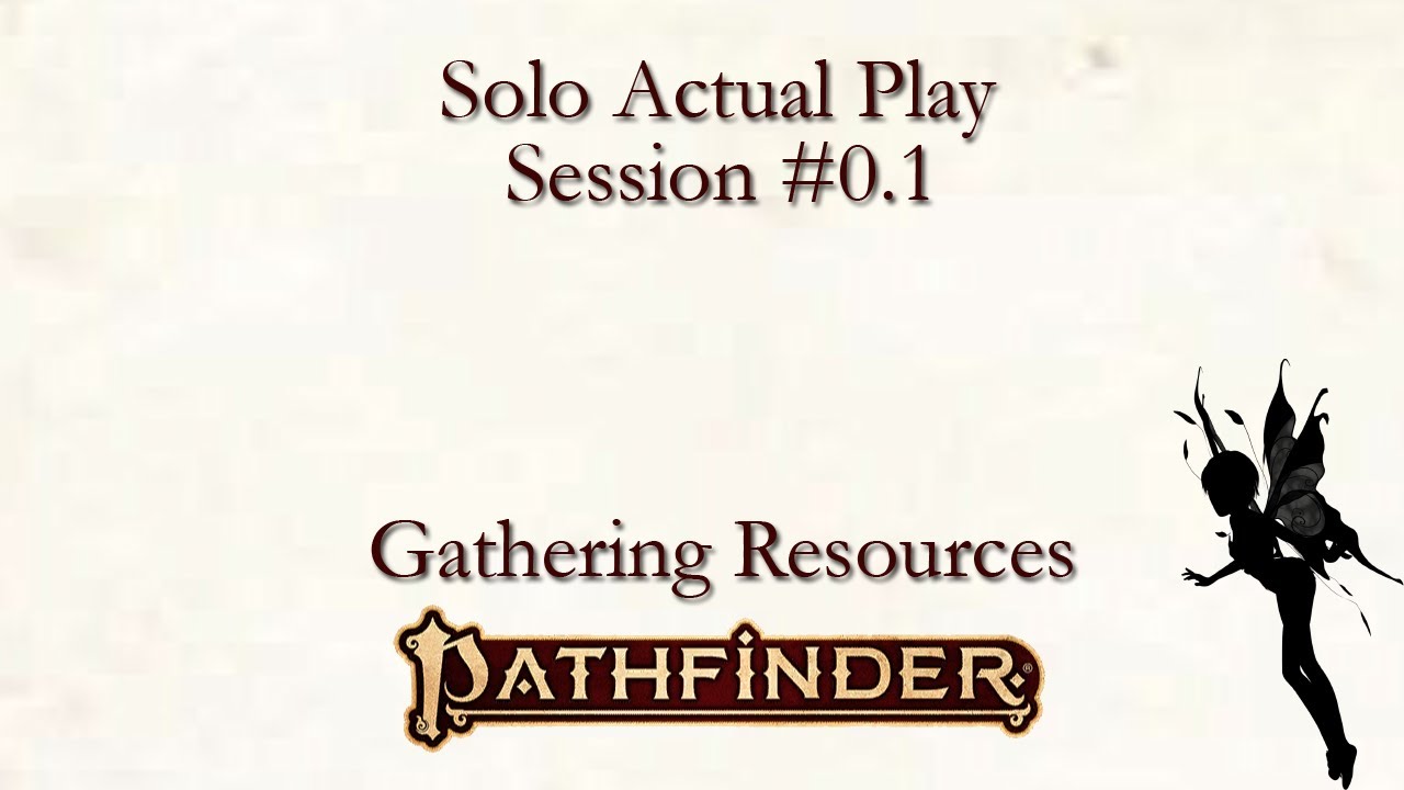 Pathfinder Solo Actual Play Session #0.1
