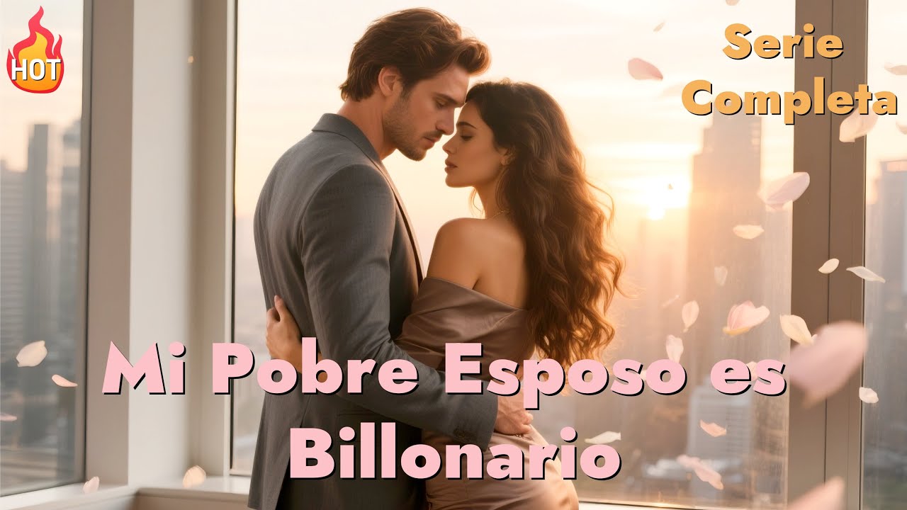 Mi Pobre Esposo es Billonario【Serie Completa】#drama