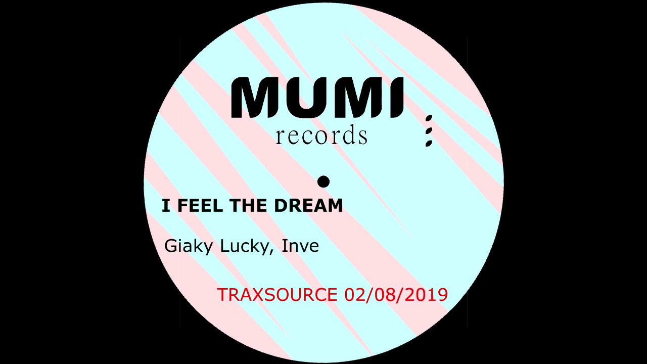 I Feel The Dream _ Giaky Lucky, Inve