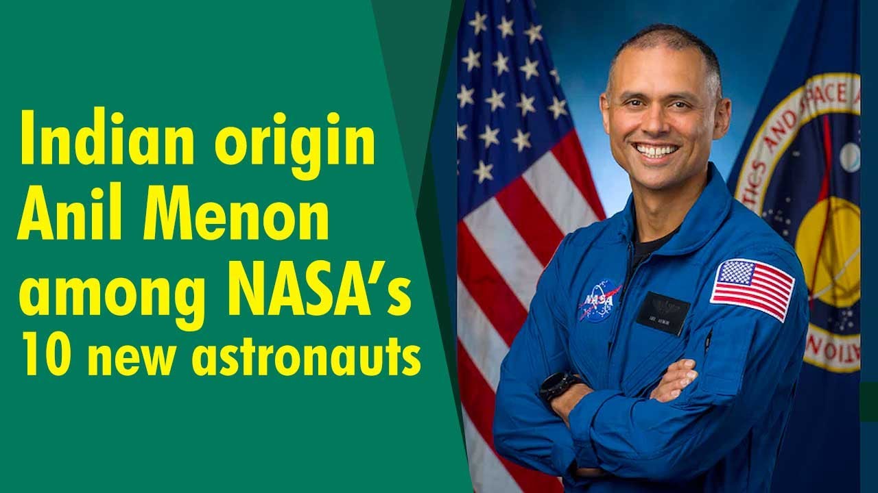 Indian origin physician Anil Menon among NASA&rsquo;s new astronauts