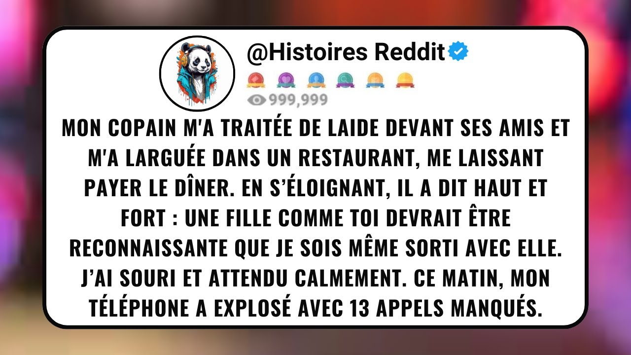 Mon Copain M'a Traitée De Laide Devant Ses Amis Et M'a Larguée Dans Un Restaurant, Me Laissant...
