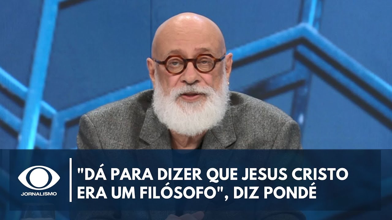 Jesus era um fil&oacute;sofo, diz Luiz Felipe Pond&eacute; | Canal Livre