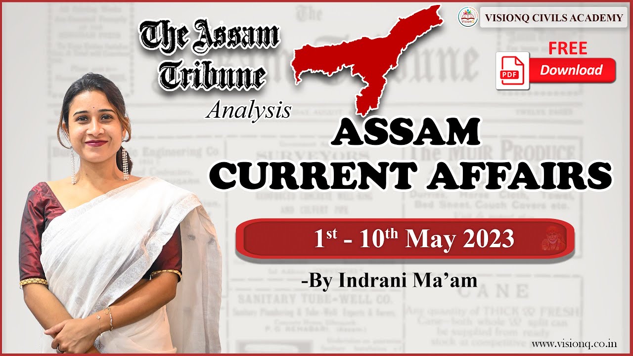 1 - 10 MAY 2023 ASSAM CURRENT AFFAIRS | ASSAM TRIBUNE ANALYSIS | APSC / ASSAM STATE GOVT.