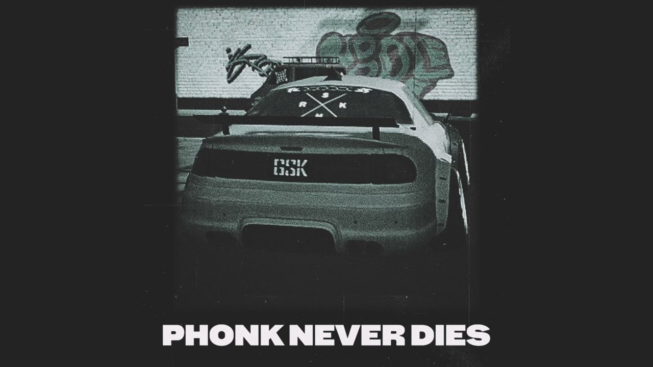 Phonk never dies