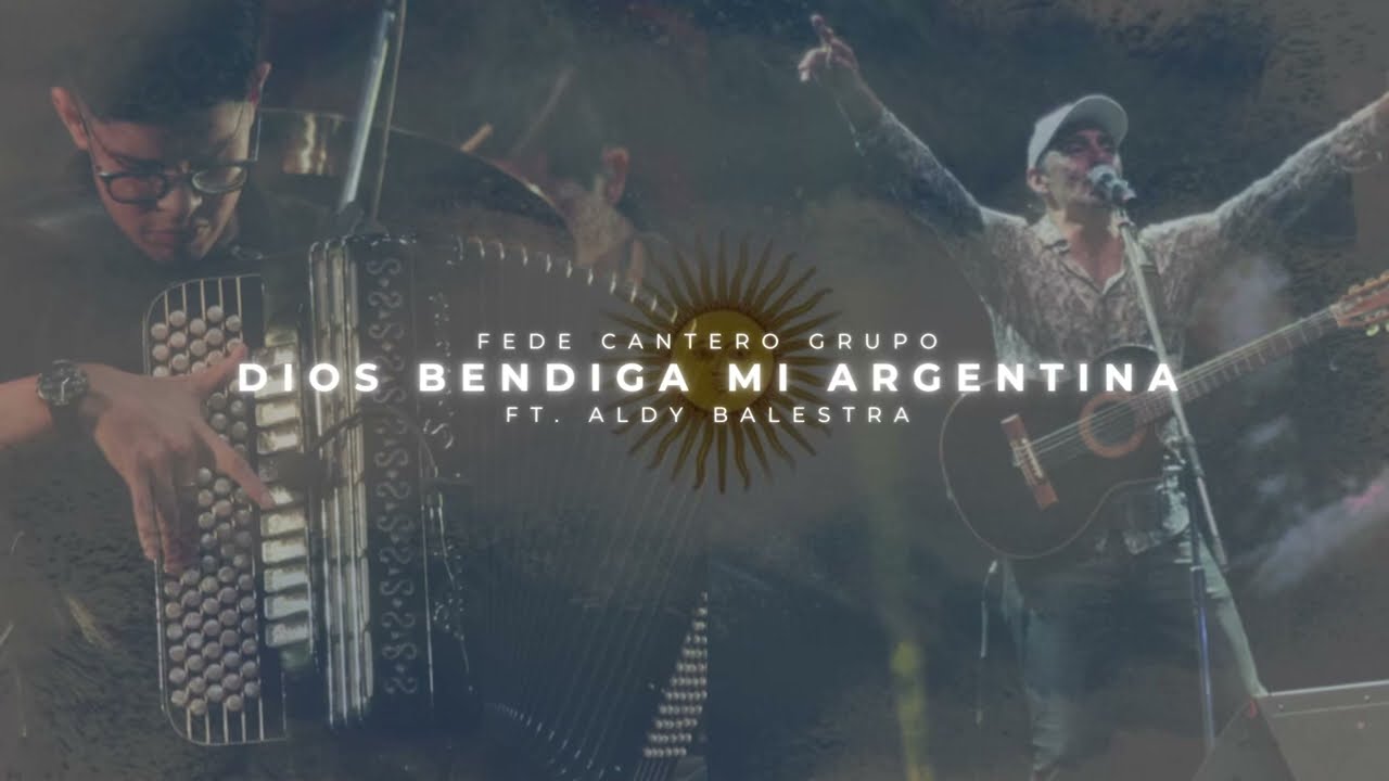 Fede Cantero ft. Aldy Balestra (Grupo Tup&aacute;) - Dios bendiga mi Argentina (Video Oficial)