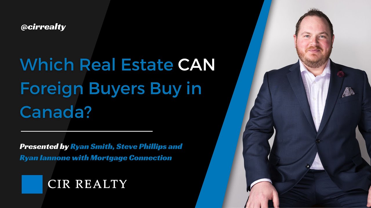 Which Real Estate CAN Foreign Buyers Buy in Canada?