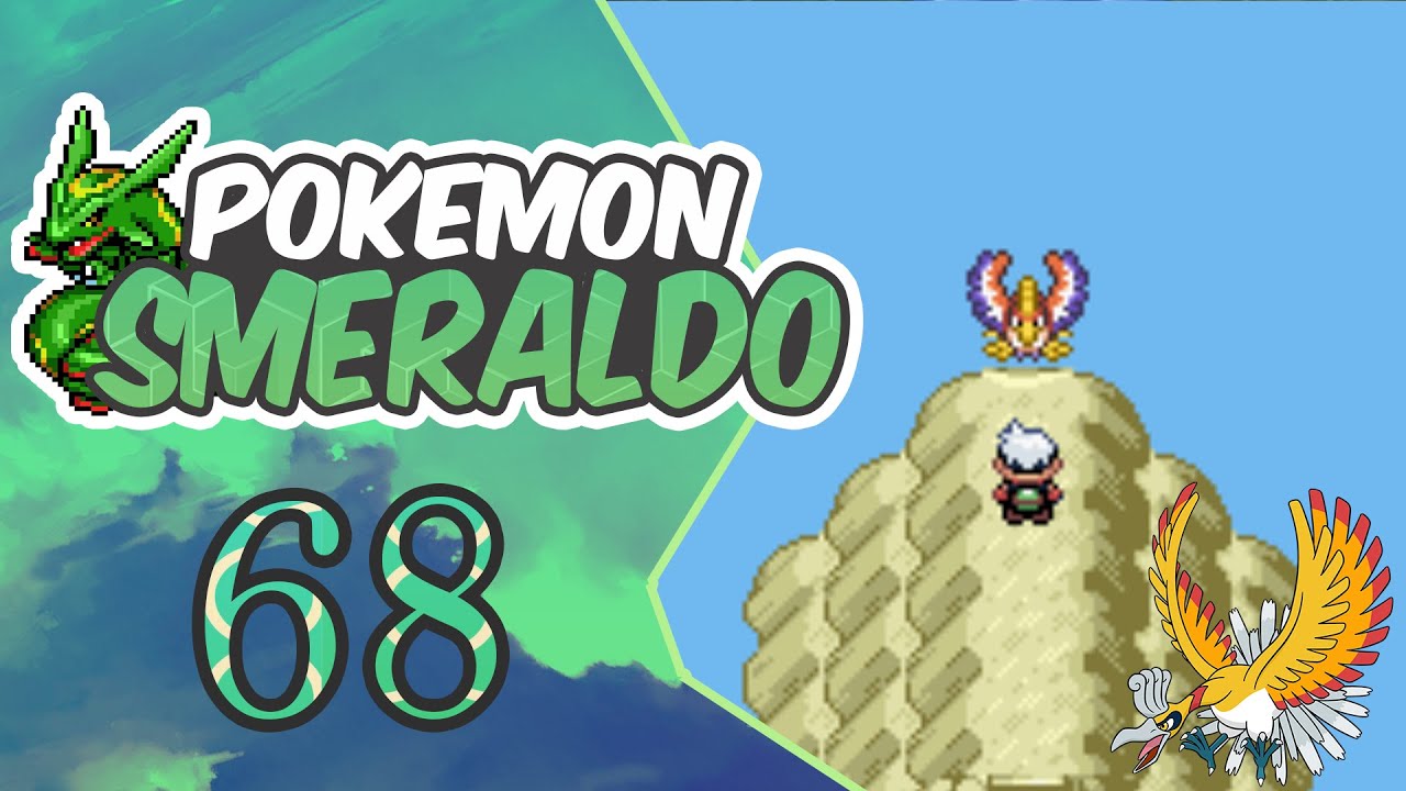 Let's Play Pokèmon Smeraldo #68 Episodio [Sbiribing!Ho-Oh,La Fenice!]
