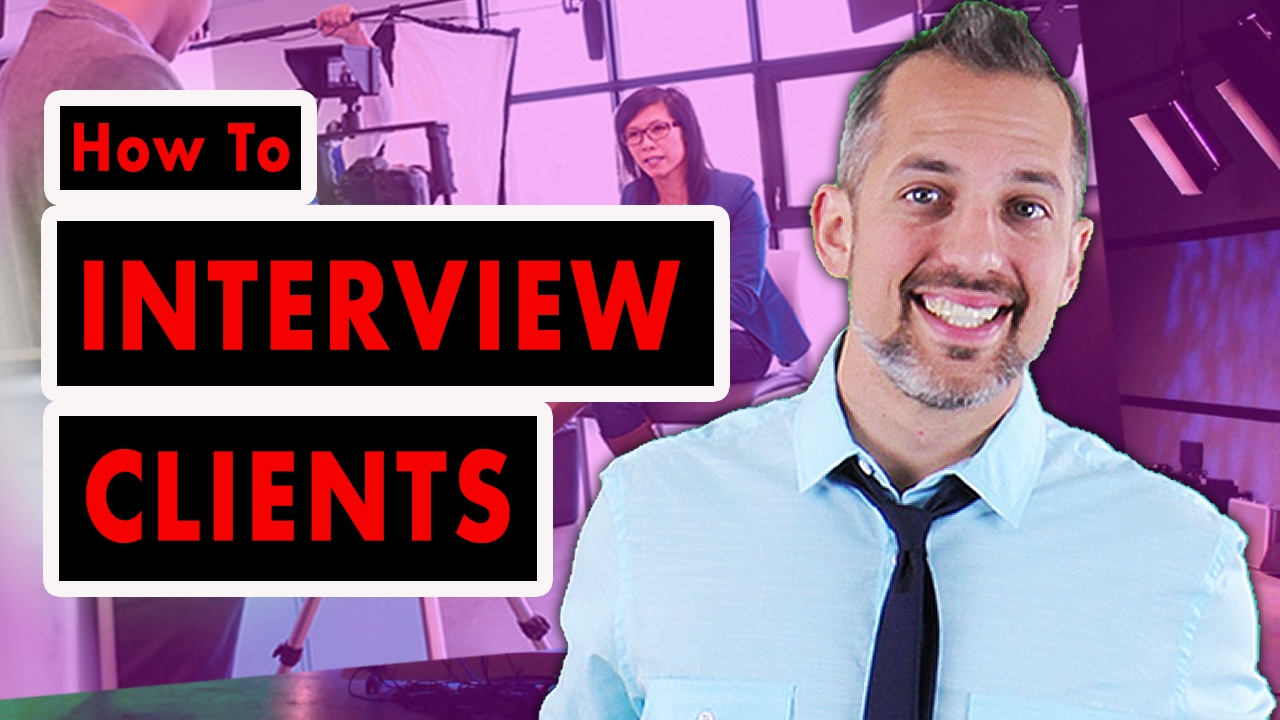 7 Interview Questions - How to Interview Your Clients on Camera