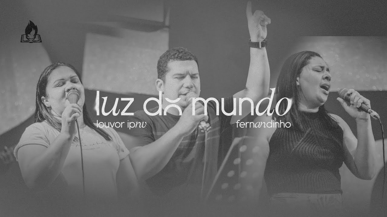 Luz do Mundo - LOUVOR IPNV  (Fernandinho)